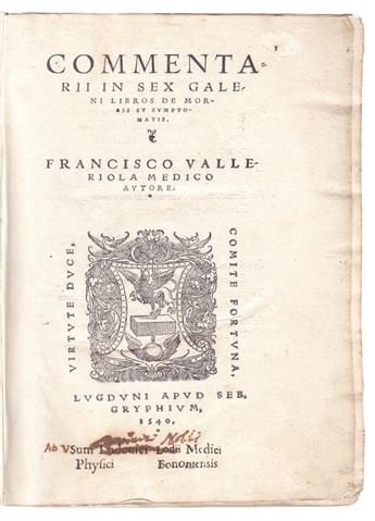 GALENUS, CLAUDIUS.  Valleriole, François. Commentarii in sex Galeni libros de morbis et symptomatis.  1540